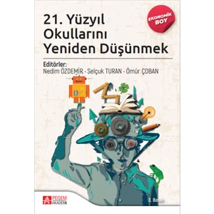 Pegem Akademi Yayıncılık 21. Yüzyıl Okullarını Yeniden Düşünmek (Ekonomik Boy)