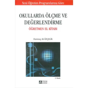 Pegem Akademi Yayıncılık Okullarda Ölçme ve Değerlendirme Öğretmen El Kitabı
