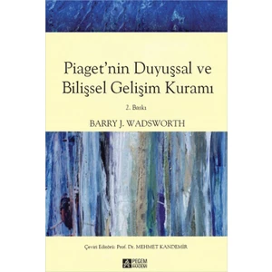 Piagetnin Duyuşsal ve Bilişsel Gelişim Kuramı
