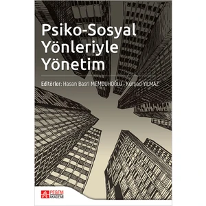 Pegem Akademi Yayıncılık Psiko-Sosyal Yönleriyle Yönetim