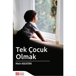 Tek Çocuk Olmak