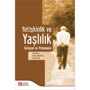 Yetişkinlik ve Yaşlılık Gelişimi ve Psikolojisi