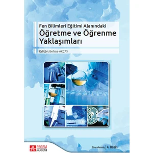 Pegem Akademi Yayıncılık Fen Bilimleri Eğitimi Alanındaki Öğretme ve Öğrenme Yaklaşımları
