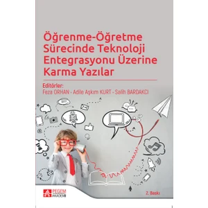 Pegem Akademi Yayıncılık Öğrenme Öğretme Sürecinde Teknoloji Entegrasyonu Üzerine Karma Yazılar