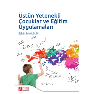 Pegem Akademi Yayıncılık Üstün Yetenekli Çocuklar Ve Eğitim Uygulamaları