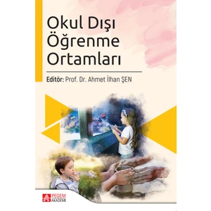 Pegem Akademi Yayıncılık - Akademik Kitaplar Okul Dışı Öğrenme Ortamları