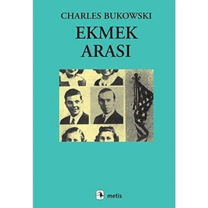 Ekmek Arası -  Charles Bukowski