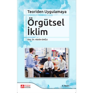 Pegem Akademi Yayıncılık Teoriden Uygulamaya Örgütsel İklim