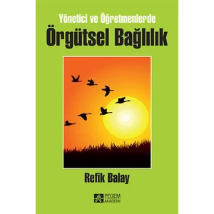 Yönetici ve Öğretmenlerde Örgütsel Bağlılık