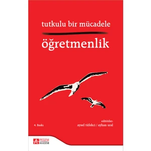 Tutkulu Bir Mücadele Öğretmenlik