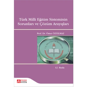 Pegem Akademi Yayıncılık Türk Milli Eğitim Sisteminin Sorunları ve Çözüm Arayışları