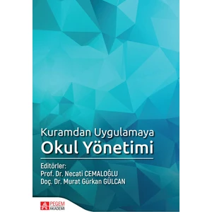 Pegem Akademi Yayıncılık Kuramdan Uygulamaya Okul Yönetimi