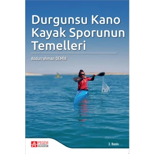 Pegem Akademi Yayıncılık Durgunsu Kano Kayak Sporunun Temelleri