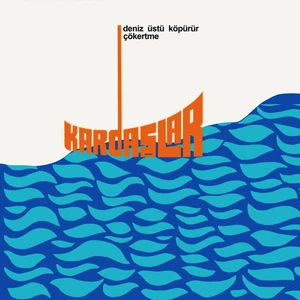 Kardaşlar / Deniz Üstü Köpürür / Çökertme (Plak)
