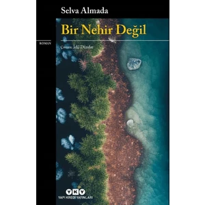 Bir Nehir Değil - Selva Almada