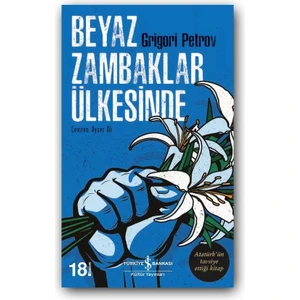 Beyaz Zambaklar Ülkesinde – Grigori Petrov, Dünya Edebiyatı Klasiği