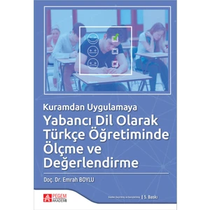 Pegem Akademi Yayıncılık Yabancı Dil Olarak Türkçe Öğretiminde Ölçme ve Değerlendirme Kuramdan Uygulamaya