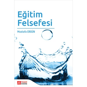 Pegem Akademi Yayıncılık Eğitim Felsefesi