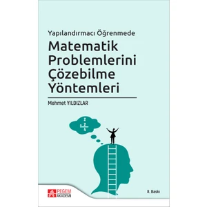 Pegem Akademi Yayıncılık Yapılandırmacı Öğrenmede Matematik Problemlerini Çözebilme Yöntem