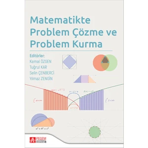 Pegem Akademi Yayıncılık Matematikte Problem Çözme ve Problem Kurma