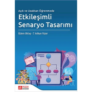 Pegem Akademi Yayıncılık Açık ve Uzaktan Öğrenmede Etkileşimli Senaryo Tasarımı