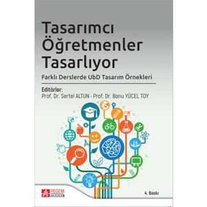 Pegem Akademi Yayıncılık Tasarımcı Öğretmenler Tasarlıyor: Farklı Derslerde Ubd Tasarım