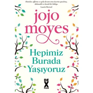 Hepimiz Burada Yaşıyoruz - Jojo Moyes