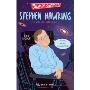 Bilimin Öncüleri - Stephen Hawking - Alex Woolf