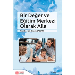 Pegem Akademi Yayıncılık Bir Değer ve Eğitim Merkezi Olarak Aile