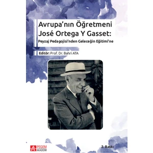 Avrupa’nın Öğretmeni José Ortega Y Gasset: