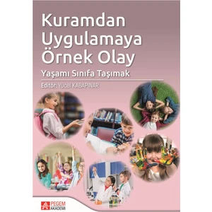 Kuramdan Uygulamaya Örnek Olay: Yaşamı Sınıfa Taşımak