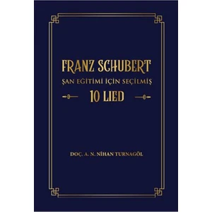 Franz Schubert Şan Eğitimi Için Seçilmiş 10 Lied