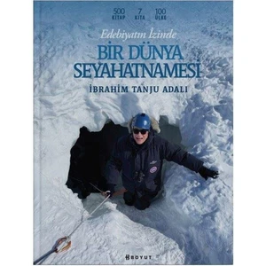 Edebiyatın İzinde Bir Dünya Seyahatnamesi (Ciltli) - İbrahim Tanju Adalı