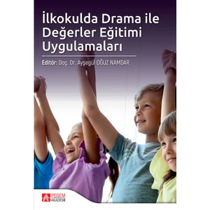 Ilkokulda Drama ile Değerler Eğitimi Uygulamaları