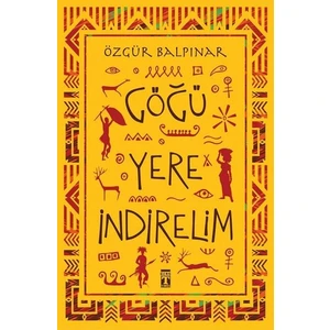 Genç Timaş Yayınları Özgür Balpınar Göğü Yere İndirelim
