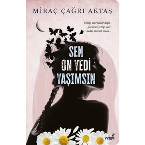 İndigo Kitap Miraç Çağrı Aktaş Sen On Yedi Yaşımsın