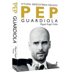 İndigo Kitap Miguel Angel Violan Pep Guardiola Oyunu Değiştiren Felsefe