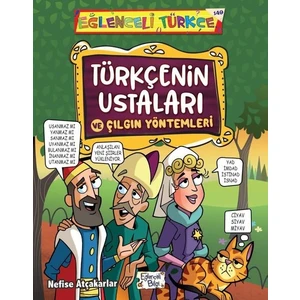 Eğlenceli Bilgi Yayınları Nefise Atçakarlar Türkçenin Ustaları ve Çılgın Yöntemleri