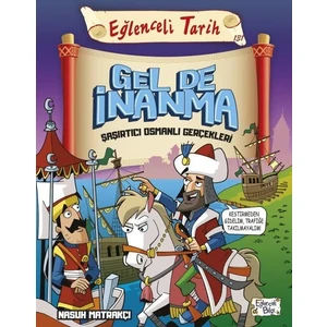 Eğlenceli Bilgi Yayınları Nasuh Matrakçı Gel de İnanma Şaşırtıcı Osmanlı Gerçekleri - Eğlenceli Tarih