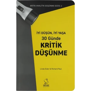 Iyi Düşün, Iyi Yaşa 30 Günde Kritik Düşünme