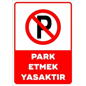 Park Etmek Yasaktır Uyarı Levhası *25*35