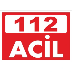 112 Acil Pvc Plakalı Uyarı Levhası Dekota Dijital Uv Baskı 35X25