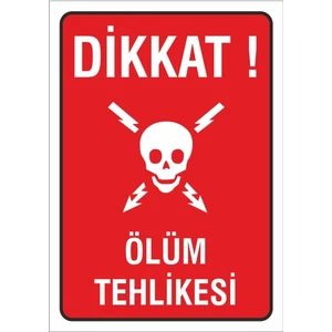 Iş Güvenliği Uyarı Levhası 17X24 Cm. (Dikkat Ölüm Tehlikesi) (D-1724-006)