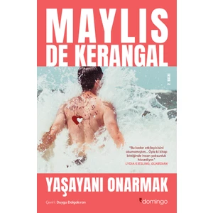 Yaşayani Onarmak - Maylis De Kerangal