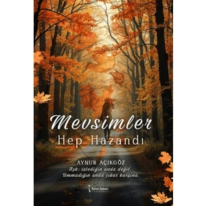 Mevsimler Hep Hazandı