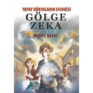 Yapay Dünyaların Efendisi Gölge Zeka(Mesuthayat) Köklüağaçyayıncılık