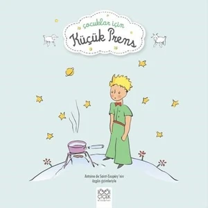 Çocuklar İçin Küçük Prens - Antonie de Saint-Exupery