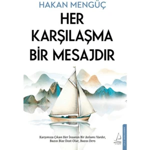 Her Karşılaşma Bir Mesajdır - Hakan Mengüç