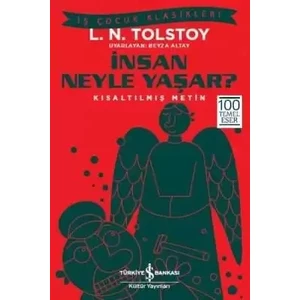 İnsan Neyle Yaşar? Kısaltılmış Metin - Lev Nikolayeviç Tolstoy
