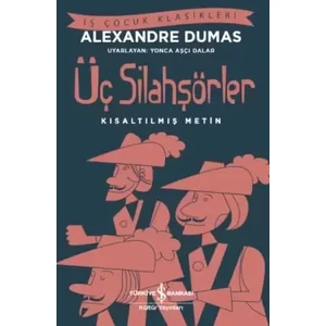 Üç Silahşörler Kısaltılmış Metin - Alexandre Dumas